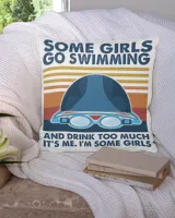 Some Girls go swimming and drink too much