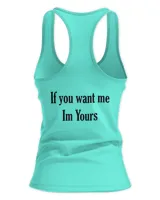 If You Want Me Im Yours T Shirt, Hoodie, Sweatshirt