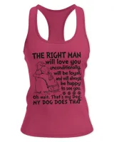 The right man will love you My Dog Does That
