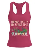 Things I Do In My Spare Time Plants Funny Gardener Gardening