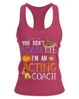 You dont scare me Acting Coach Halloween Saying Fun