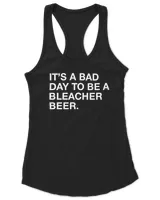 It's A Bad Day To Be A Bleacher Beer Hoodie