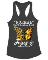 Normal Isn't Coming Back Jesus Is Christian Sunflower