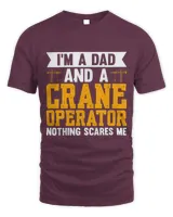 Im A Dad And A Crane Operator Nothing Scares Me
