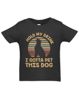 Hold My Drink I Gotta Pet This Dog Funny Humor Gift Tshirt