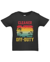 Cleaner On Holiday Off Duty Funny Summer Break Outfit