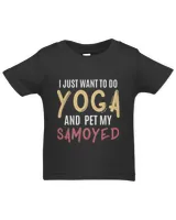 I Just Want To Do Yoga And Pet My Samoyed Funny Gift