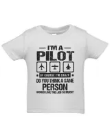 I'm a pilot of course I'm crazy do you think a sane person would love this job so much