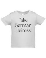 Fake German Heiress T-Shirt