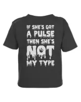 If She's Got A Pulse Then She's Not My Type T Shirt