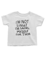 I'm Not Single I'm Saving Myself For Thor