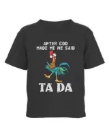 After God Made Me He Said Ta Da Chicken Lovers Funny Gift 83
