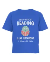 A day without reading is like just kidding I have no idea