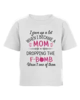 I gave up a lot when I became a mom dropping the f-bomb wasn't one of them