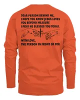 Love Like Jesus t-Shirt, Dear Person Behind me, Christian Shirt, Jesus Love You Beyond Measure, Gift for her t-Shirt, Front and Back