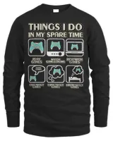 Things I Do In My Spare Time Video Game Gaming Apparel Gamer 7