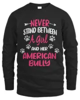 Never Stand Between A Girl And Her American Bully Dog Lover