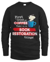 Funny Vintage Book Restorer Saying But First Coffee Phrase
