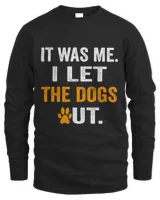 Official Funny It Was Me I Let The Dogs Out Cute Dogs6 T-Shirt