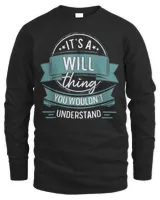 It’s A Will Thing You Wouldn’t Understand, First Name T-Shirt