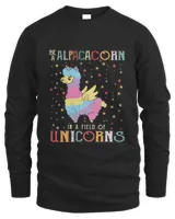 Be An Alpacacorn In A Field Of Unicorns