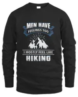 Men Have Feelings Too I Mostly Feel Like Hiking