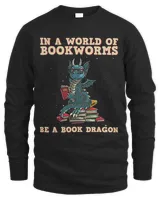 In A World Full Of Bookworms Be A Book Dragon Reader Library