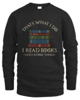 That's What I Do I Read Books And I Know Things