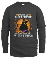 Cat Buckle Up Buttercup You Just Flipped My Witch Switch Halloween Party