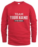 Team YOUR NAME. Lifetime Member. Create custom t-shirts