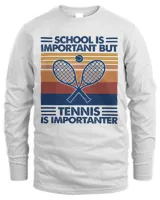 SCHOOL IS IMPORTANT BUT TENNIS IS IMPORTANTER