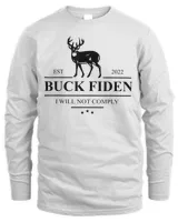 Buck Fiden I Will Not Comply Anti Biden Liberals T-Shirt