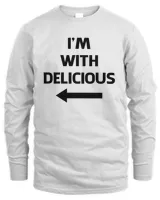 I'm With Delicious T Shirt
