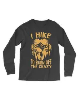 Hiking - I Hike To Burn Off The Crazy Woman T-Shirt