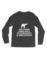 Anything Unrelated To Elephants Is Irrelephant Inspiring Tee_design