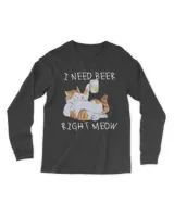 I Need Beer Right Meow Funny Beer and Cat HOC270323A15