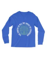The Earth Is All We Have In Common (Earth Day Slogan T-Shirt)