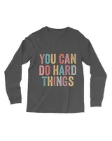 You Can Do Hard Things Motivational Testing Day Teacher T-Shirt