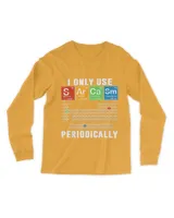 I Only Use Sarcasm Periodically Funny Science Chemical T-Shirt Hoodie shirt