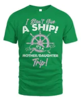 It’s A Mother Daughter Trip Ship Cruise T-Shirt