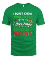 I Don’t Know What To Say Except It’s Christmas And We’re All In Misery Sweatshirt