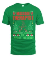 Massage Therapist I'm On Santa's Naughty List And I Regret Nothing Merry Christmas Shirt