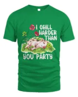 Funny Pig Quote I Chill Harder Than You Party Sleeping Pig