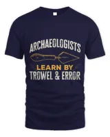 Archaeologists Learn By Trowel Error Archaeology
