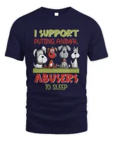 I Support Putting Animal To Sleep Shirt Dog Lover