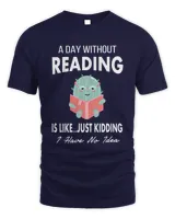 A day without reading is like just kidding I have no idea