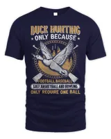 Hunting duck goose Hunting gear funny slogan for men