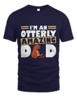 Im An Otterly Amazing Dad Funny Otter Fathers Day