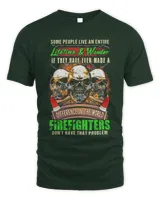 Skulls Some People Live An Entire Lifetime And Wonder Firefighters Shirt