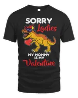 Kids Sorry Ladies Mommy Is My Valentine Valentines Day Funny Boys